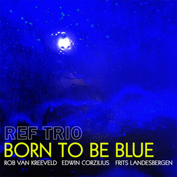 Born To Be Blue - REF TRIO